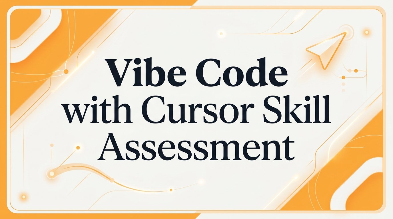 Vibe Code with Cursor Skill Assessment